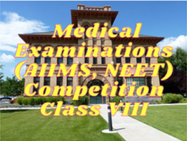 Medical Examinations (AIIMS, NEET) - Class VIII